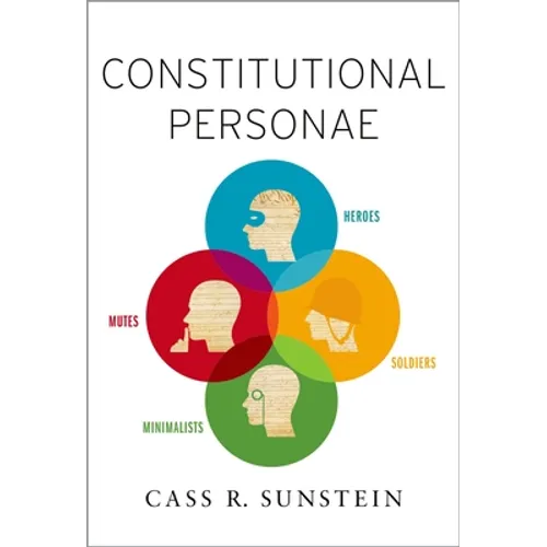 Constitutional Personae: Heroes, Soldiers, Minimalists, and Mutes