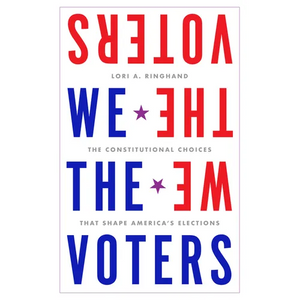 We the Voters: The Constitutional Choices That Shape America's Elections - Hardcover