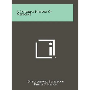 A Pictorial History Of Medicine - Hardcover