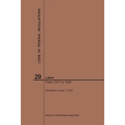 Code of Federal Regulations Title 29, Labor, Parts 1911-1925, 2019