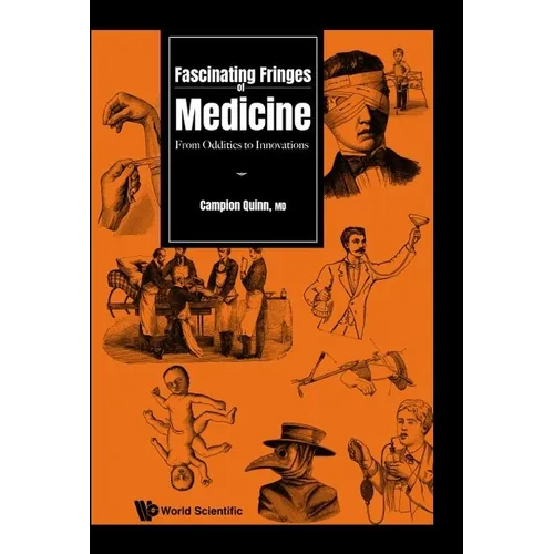 Fascinating Fringes of Medicine: From Oddities to Innovations
