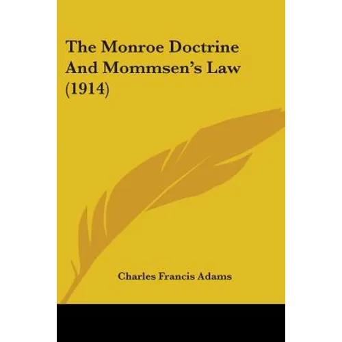 The Monroe Doctrine And Mommsen's Law (1914)