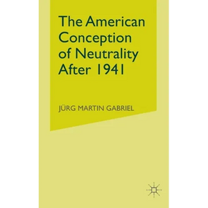 The American Conception of Neutrality After 1941 - Paperback