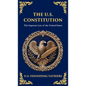 The U.S. Constitution: The Supreme Law of the United States (Deluxe Hardbound Edition) - Hardcover