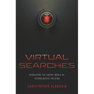 Virtual Searches: Regulating the Covert World of Technological Policing - Paperback
