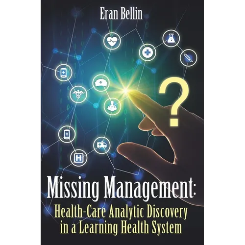 Missing Management - Healthcare Analytic Discovery in a Learning Health System: (Color Version)