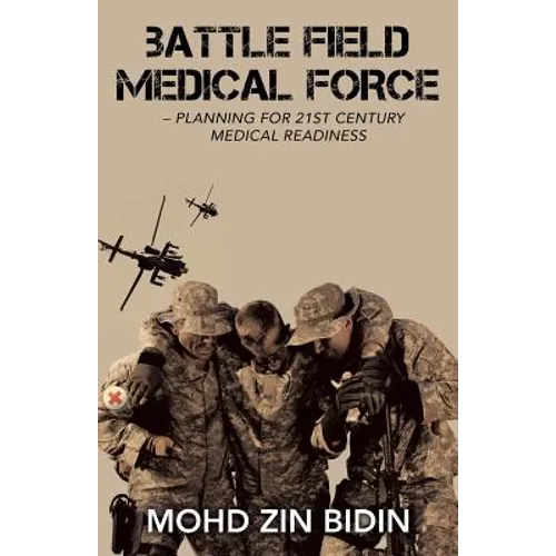 Battle Field Medical Force - Planning for 21St Century Medical Readiness