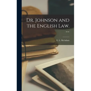 Dr. Johnson and the English Law. -- - Hardcover