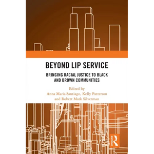 Beyond Lip Service: Bringing Racial Justice to Black and Brown Communities - Paperback