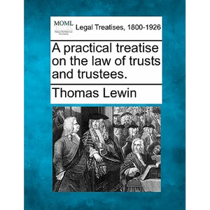 A practical treatise on the law of trusts and trustees. - Paperback