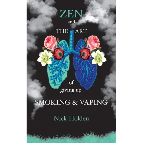 Zen and the Art of Giving up Smoking and Vaping