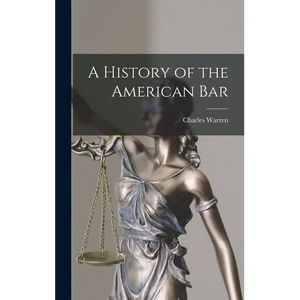 A History of the American Bar - Hardcover
