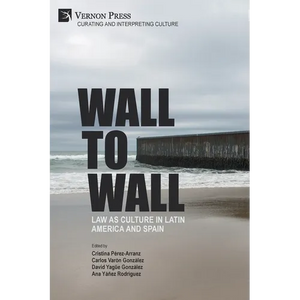 Wall to Wall: Law as Culture in Latin America and Spain - Paperback