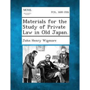Materials for the Study of Private Law in Old Japan. - Paperback