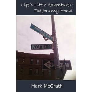 Life's Little Adventures: The Journey Home - Paperback