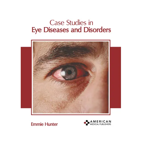 Case Studies in Eye Diseases and Disorders