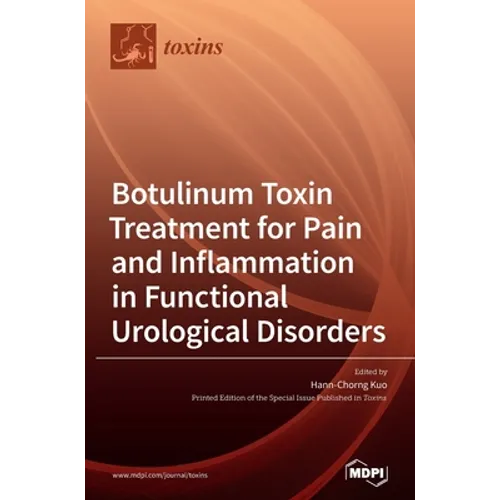 Botulinum Toxin Treatment for Pain and Inflammation in Functional Urological Disorders
