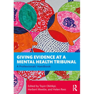 Giving Evidence at a Mental Health Tribunal: A Professionals' Handbook - Paperback