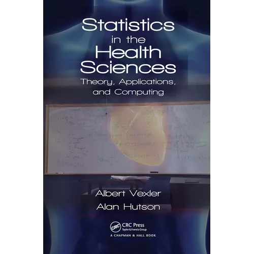 Statistics in the Health Sciences: Theory, Applications, and Computing