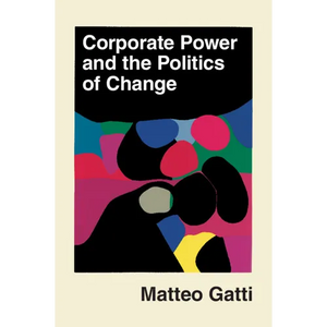 Corporate Power and the Politics of Change - Paperback