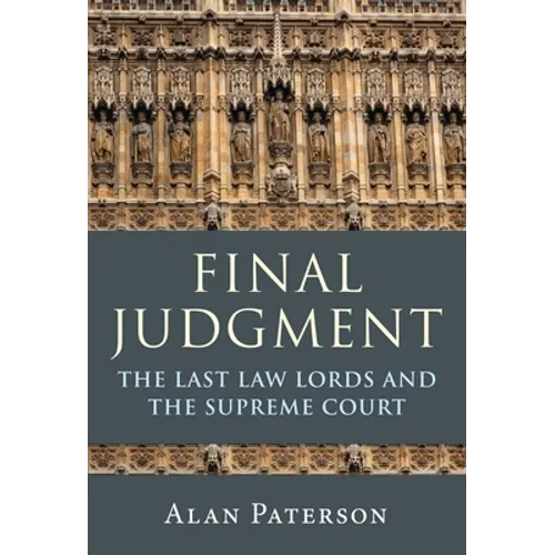 Final Judgment: The Last Law Lords and the Supreme Court