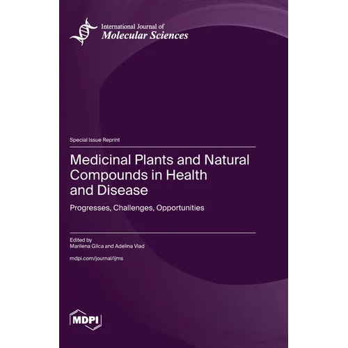 Medicinal Plants and Natural Compounds in Health and Disease: Progresses, Challenges, Opportunities