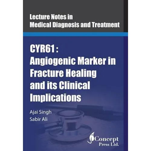 Cyr61: Angiogenic Marker in Fracture Healing and its Clinical Implications