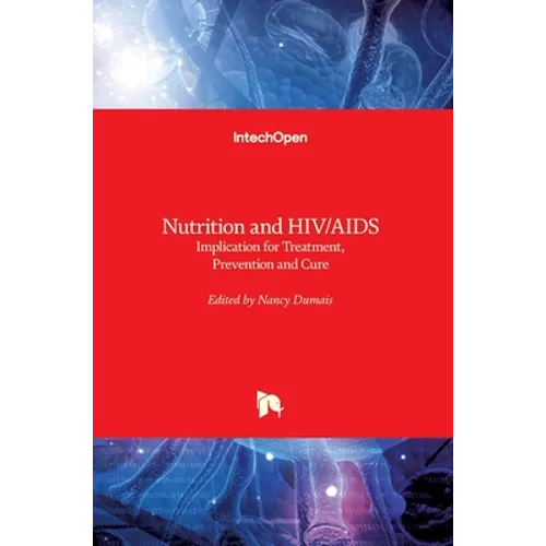 Nutrition and HIV/AIDS: Implication for Treatment, Prevention and Cure
