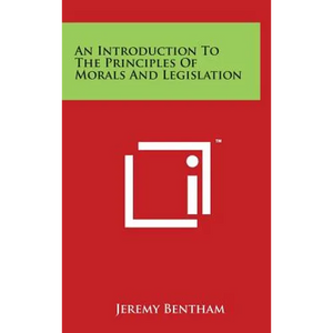 An Introduction To The Principles Of Morals And Legislation - Hardcover