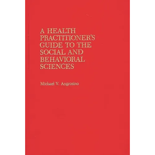 A Health Practitioner's Guide to the Social and Behavioral Sciences