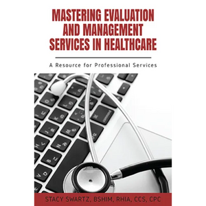 Mastering Evaluation and Management Services in Healthcare: A Resource for Professional Services - Paperback