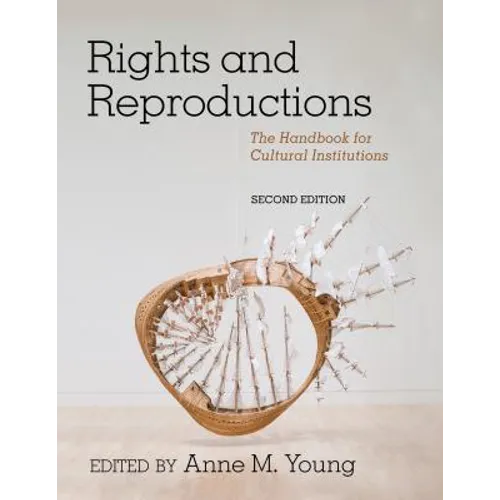 Rights and Reproductions: The Handbook for Cultural Institutions