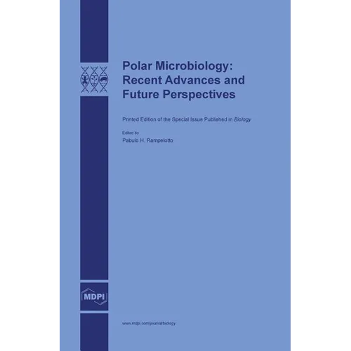 Polar Microbiology: Recent Advances and Future Perspectives