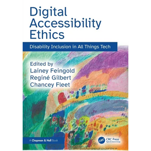 Digital Accessibility Ethics: Disability Inclusion in All Things Tech - Paperback