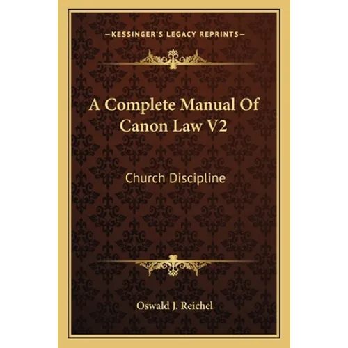 A Complete Manual Of Canon Law V2: Church Discipline