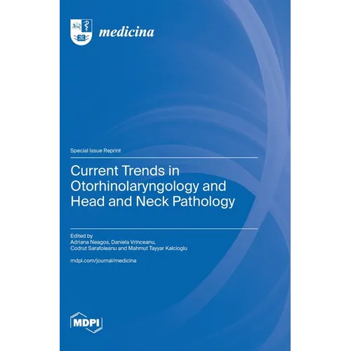 Current Trends in Otorhinolaryngology and Head and Neck Pathology