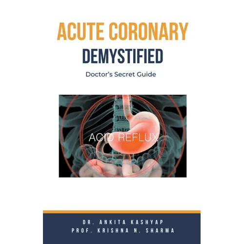 Acute Coronary Syndrome Demystified: Doctor's Secret Guide