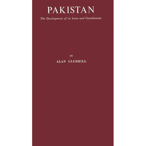 Pakistan: The Development of Its Laws and Constitution