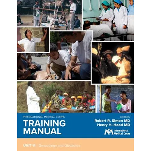 International Medical Corps Training Manual: Unit 11: Gynecology and Obstetrics