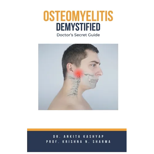 Osteomyelitits Demystified: Doctor's Secret Guide