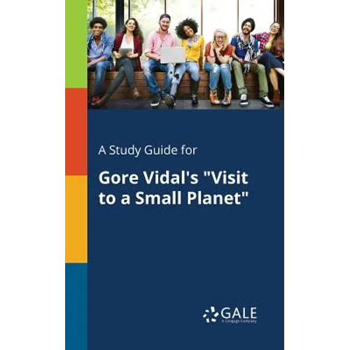 A Study Guide for Gore Vidal's "Visit to a Small Planet"