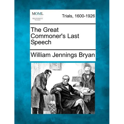 The Great Commoner's Last Speech