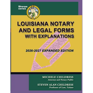 Louisiana Notary and Legal Forms with Explanations: Expanded 2026-2027 Edition - Paperback