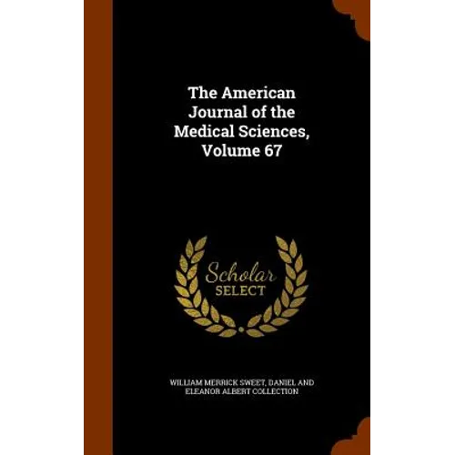 The American Journal of the Medical Sciences, Volume 67