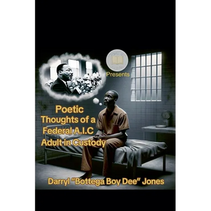 Poetic Thoughts of A Federal A.I.C (Adult In Custody) - Paperback