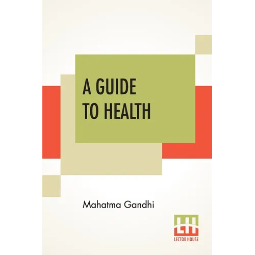 A Guide To Health: Translated From The Hindi By A. Rama Iyer, M.A.