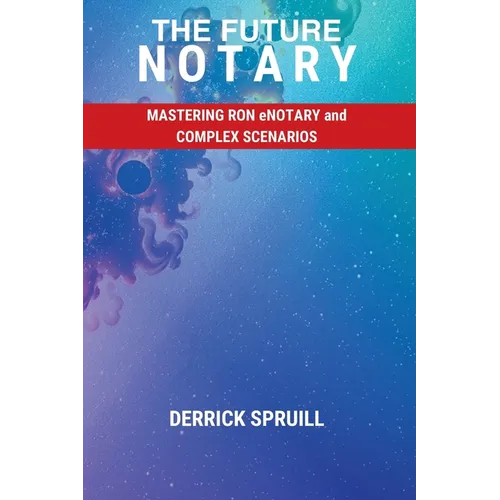 The Future Notary: Mastering RON, eNotary, and Complex Scenarios