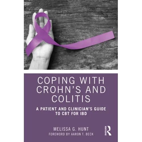 Coping with Crohn's and Colitis: A Patient and Clinician's Guide to CBT for IBD