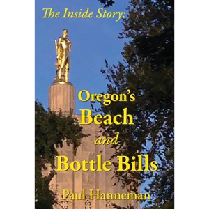 Oregon's Beach and Bottle Bills: The Inside Story - Paperback