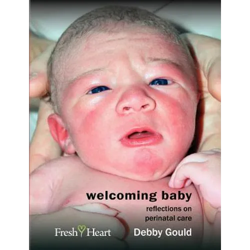 Welcoming Baby: Reflections on Perinatal Care